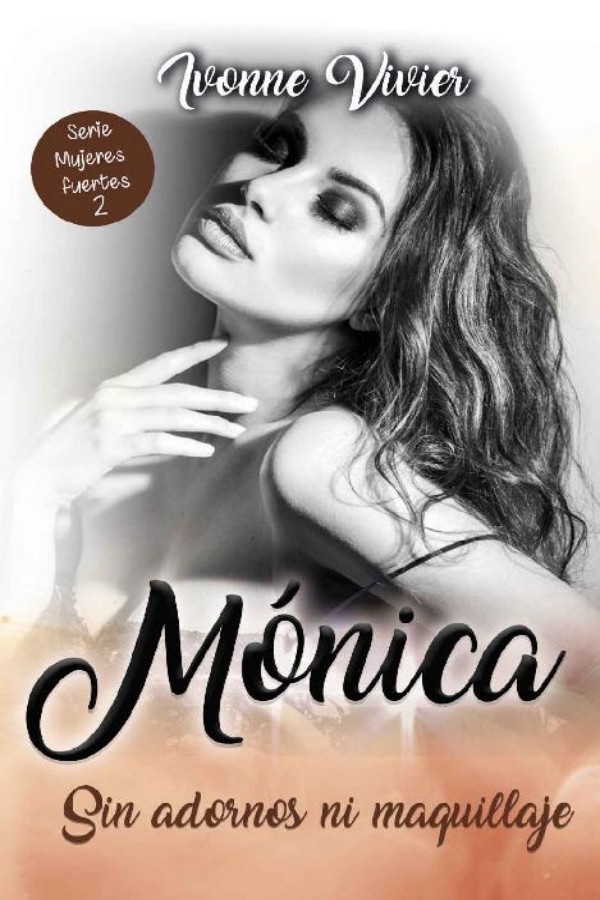 Mónica. Sin adornos ni maquillaje