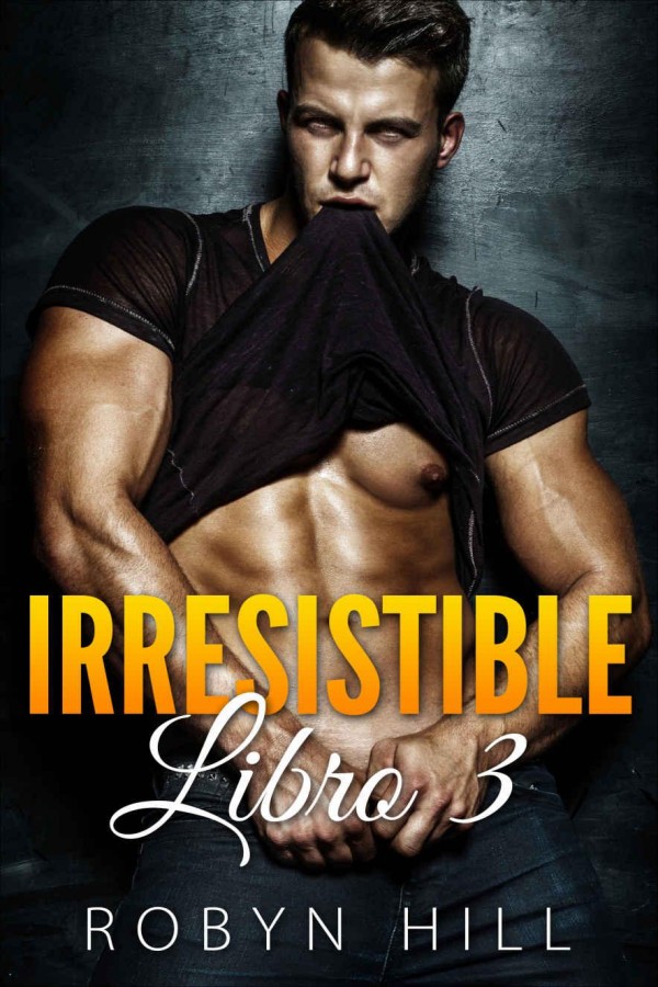 Irresistible. Libro 3