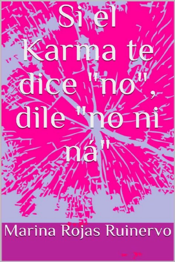 Si el Karma te dice "no", dile "no ni ná"