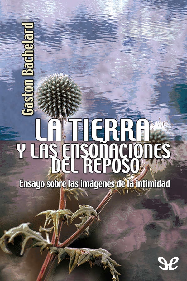 La tierra y las ensoñaciones del reposo