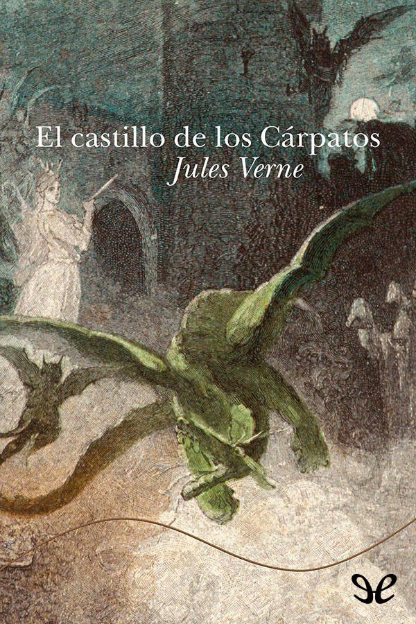El castillo de los Cárpatos (trad. Elena Bernardo Gil)
