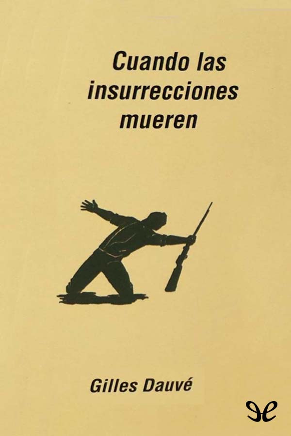 Cuando las insurrecciones mueren