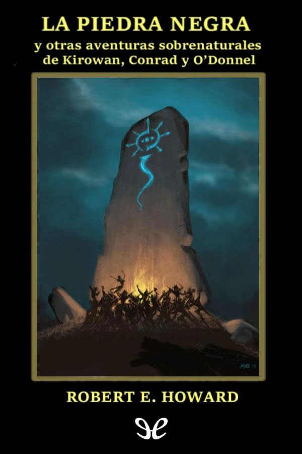 La Piedra Negra y otras aventuras sobrenaturales de Kirowan, Conrad y O’Donnel