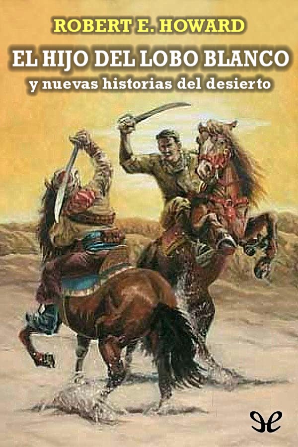 El hijo del Lobo Blanco y nuevas historias del desierto
