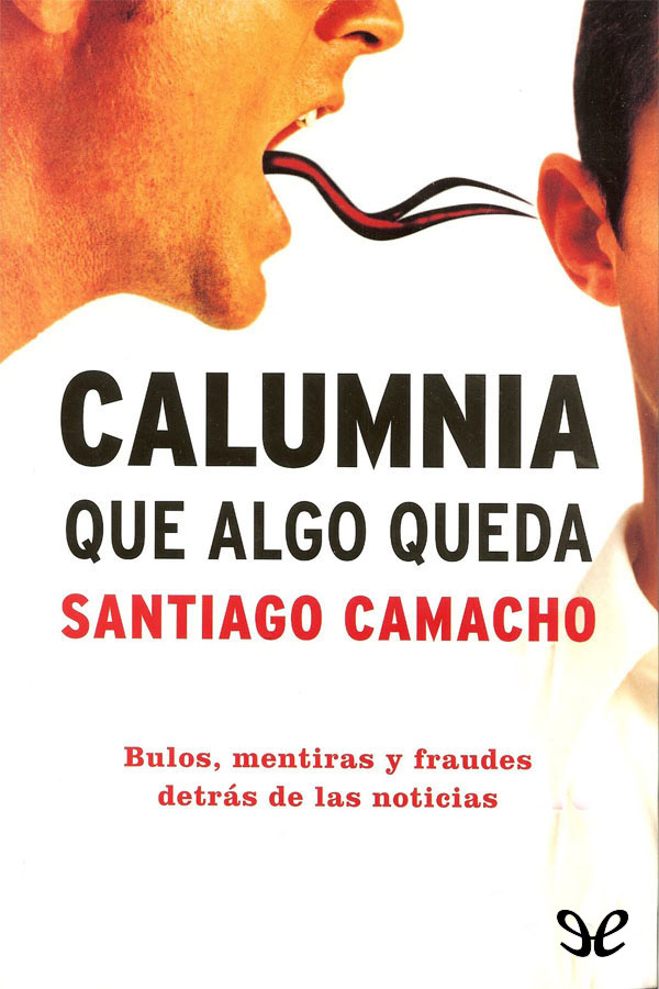 Calumnia, que algo queda