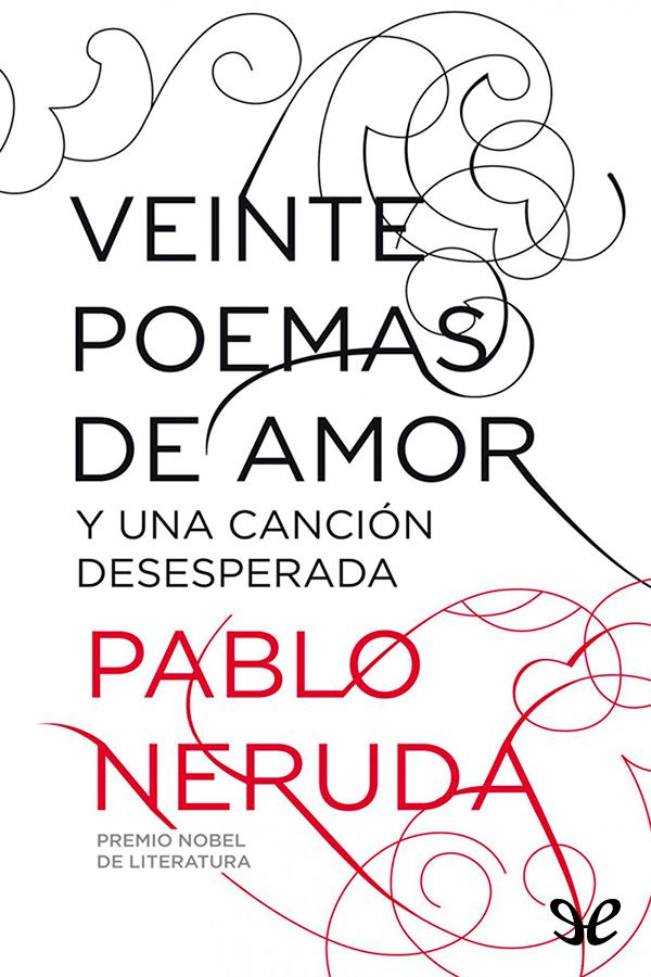 Veinte poemas de amor y una canción desesperada
