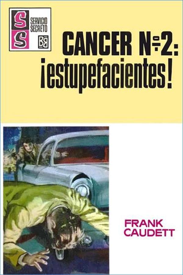 Cáncer nº 2: ¡Estupefacientes!