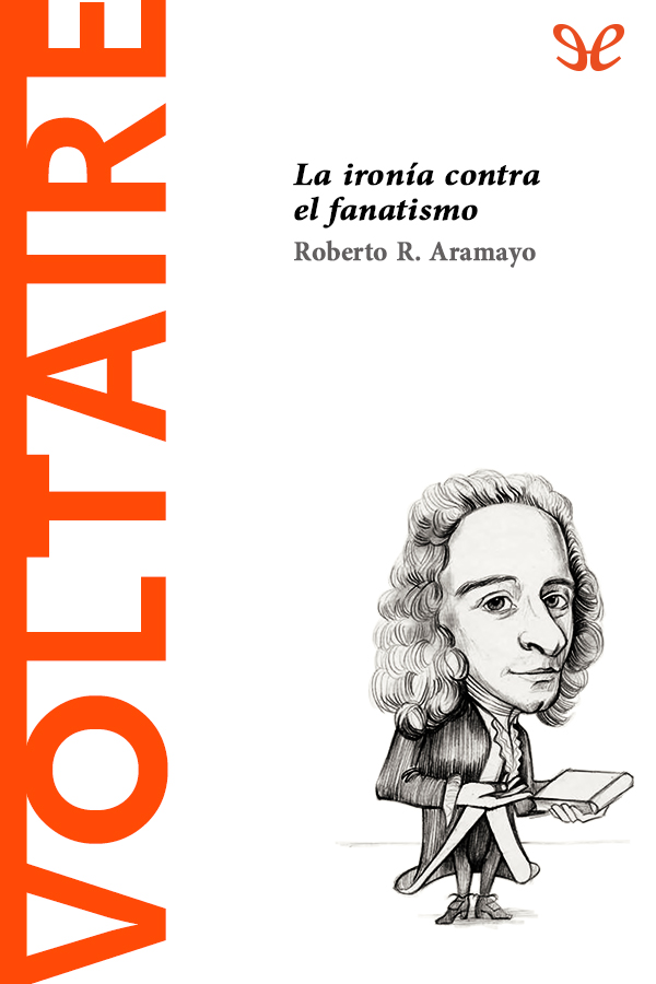 Voltaire. La ironía contra el fanatismo